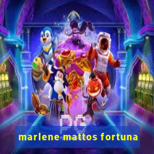 marlene mattos fortuna